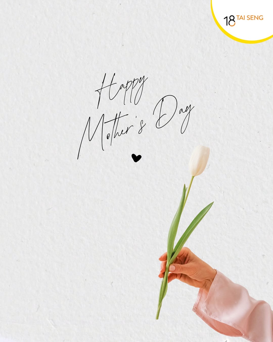 Happy Mothers Day greeting with white tulip from 18 Tai Seng